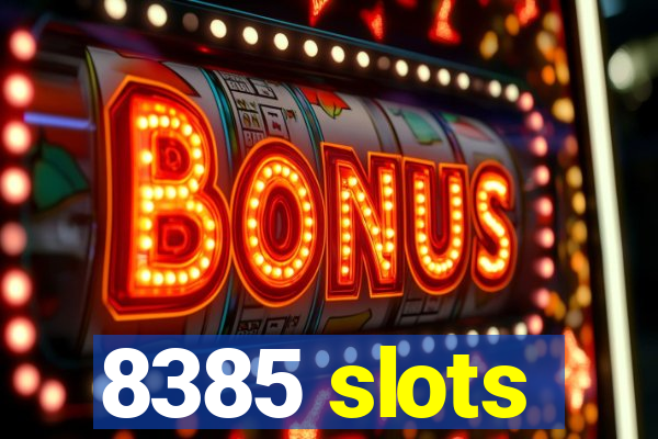 8385 slots